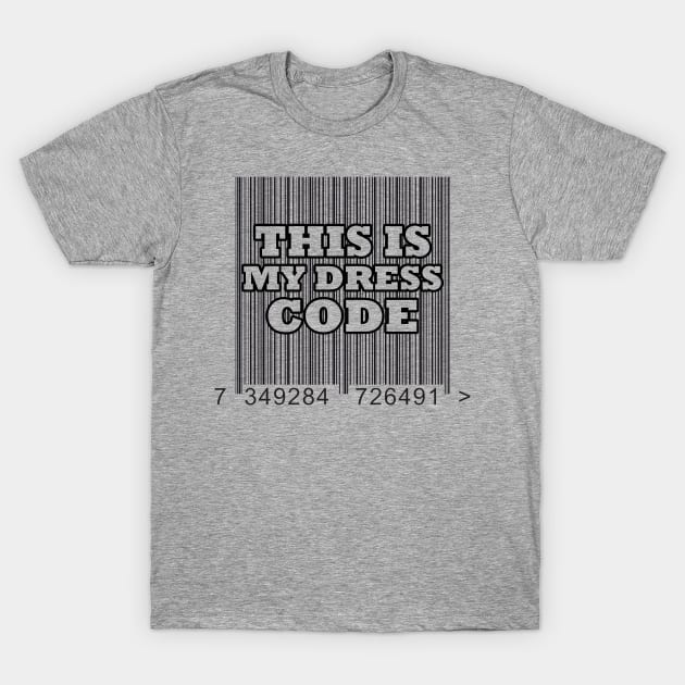 This is my dress code T-Shirt by YourStyleB